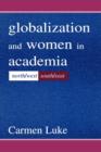 Image for Globalization and Women in Academia : North/west-south/east