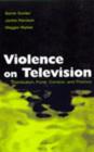 Image for Violence on television  : distribution, form, context, and themes