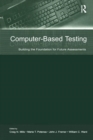 Image for Computer-based testing  : building the foundation for future assessments