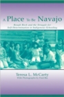 Image for A Place to Be Navajo : Rough Rock and the Struggle for Self-Determination in Indigenous Schooling