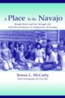Image for A Place to Be Navajo : Rough Rock and the Struggle for Self-Determination in Indigenous Schooling