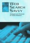 Image for Web search savvy  : strategies and shortcuts for online research