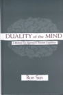 Image for Duality of the Mind : A Bottom-up Approach Toward Cognition