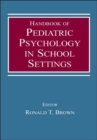 Image for Handbook of Pediatric Psychology in School Settings