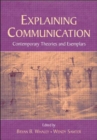 Image for Explaining Communication : Contemporary Theories and Exemplars