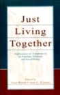 Image for Just Living Together : Implications of Cohabitation on Families, Children, and Social Policy