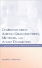 Image for Communication Among Grandmothers, Mothers, and Adult Daughters