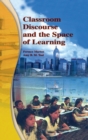 Image for Classroom Discourse and the Space of Learning