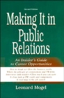 Image for Making it in public relations  : an insider&#39;s guide to career opportunities