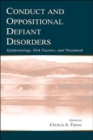 Image for Conduct and Oppositional Defiant Disorders : Epidemiology, Risk Factors, and Treatment