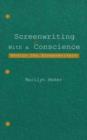 Image for Screenwriting with a conscience  : ethics for screenwriters