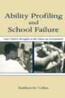 Image for Ability profiling and school failure  : one child&#39;s struggle to be seen as competent