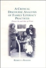 Image for A critical discourse analysis of family literacy practices  : power in and out of print