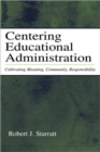 Image for Centering Educational Administration