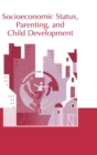 Image for Socioeconomic Status, Parenting, and Child Development