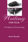Image for Writing for film  : the basics of screenwriting