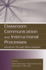 Image for Classroom Communication and Instructional Processes : Advances Through Meta-Analysis