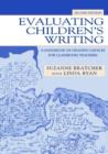 Image for Evaluating children&#39;s writing  : a handbook of grading choices for classroom teachers