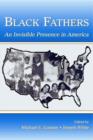 Image for Black Fathers : An Invisible Presence in America