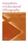 Image for Innovations in educational ethnography  : theories, methods, and results