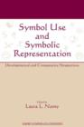 Image for Symbolic use and symbolic representation  : developmental and comparative perspectives