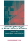 Image for Conflicting Paradigms in Adult Literacy Education : In Quest of a U.S. Democratic Politics of Literacy