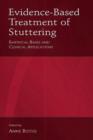 Image for Evidence-Based Treatment of Stuttering : Empirical Bases and Clinical Applications
