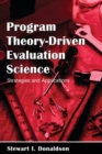 Image for Program Theory-Driven Evaluation Science : Strategies and Applications