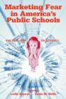 Image for Marketing Fear in America&#39;s Public Schools