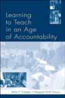 Image for Learning To Teach in an Age of Accountability