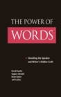 Image for The Power of Words : Unveiling the Speaker and Writer&#39;s Hidden Craft