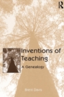 Image for Inventions of Teaching : A Genealogy
