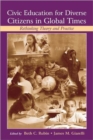 Image for Civic Education for Diverse Citizens in Global Times : Rethinking Theory and Practice