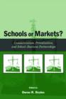 Image for Schools or Markets? : Commercialism, Privatization, and School-business Partnerships