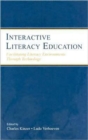 Image for Interactive Literacy Education : Facilitating Literacy Environments Through Technology