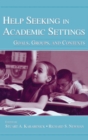 Image for Help Seeking in Academic Settings : Goals, Groups, and Contexts