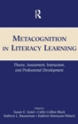 Image for Metacognition in Literacy Learning : Theory, Assessment, Instruction, and Professional Development