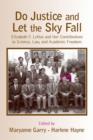 Image for Do justice and let the sky fall  : Elizabeth F. Loftus and her contributions to science, law, and academic freedom