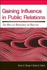 Image for Gaining influence in public relations  : the role of resistance in practice