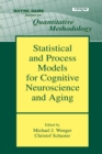 Image for Statistical and Process Models for Cognitive Neuroscience and Aging