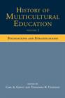 Image for History of multicultural education: Foundations and stratifications