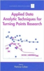 Image for Applied Data Analytic Techniques For Turning Points Research