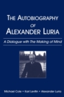 Image for The Autobiography of Alexander Luria : A Dialogue with The Making of Mind