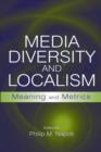 Image for Media Diversity and Localism : Meaning and Metrics
