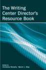 Image for The Writing Center Director&#39;s Resource Book