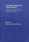 Image for The mass media and Latino politics  : studies of U.S. media content, campaign strategies and survey research, 1984-2004