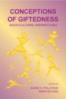 Image for Conceptions of Giftedness : Socio-Cultural Perspectives