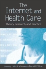 Image for The Internet and Health Care : Theory, Research, and Practice