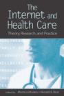 Image for The Internet and health care  : theory, research, and practice