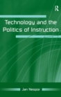 Image for Technology and the Politics of Instruction
